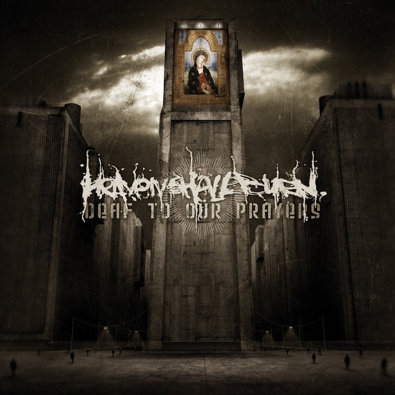 HEAVEN SHALL BURN - Deaf To Our Prayers - CD