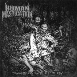 HUMAN MASTICATION / SMALLPOX AROMA - Dragged And Raped For My Feast / A Lymphsoaked Piece Of Flesh Hung To The Scalpel - 7“EP