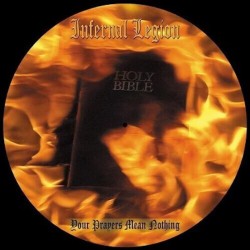 INFERNAL LEGION - Your Prayers Mean Nothing - PICDISC