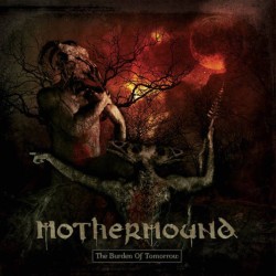 MOTHERMOUND - The Burden Of Tomorrow - DIGI CD