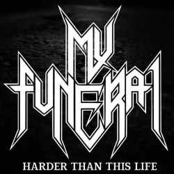 MY FUNERAL - Harder Than This Life - CD