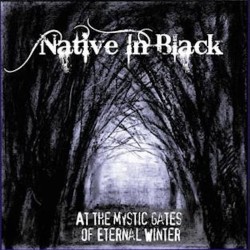 NATIVE IN BLACK - At The Mystic Gates Of Eternal Winter - CD