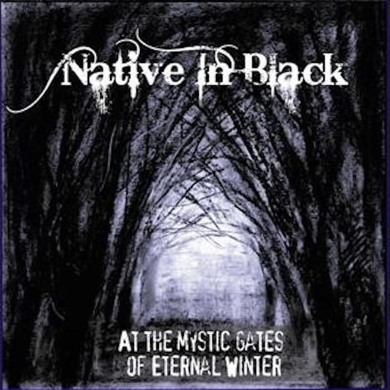 NATIVE IN BLACK - At The Mystic Gates Of Eternal Winter - CD