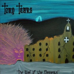 TONY TEARS - The Wail Of The Elements - DIGI CD
