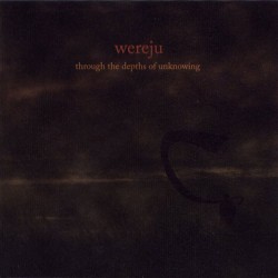 WEREJU - Through The Depths Of Unknowing - 2CD