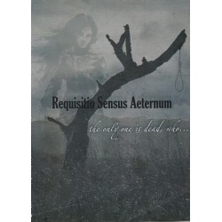 REQUISITIO SENSUS AETERNUM - The Only One Is Dead, Who ... - CD