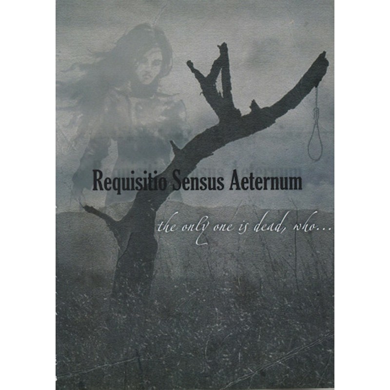 REQUISITIO SENSUS AETERNUM - The Only One Is Dead, Who ... - CD