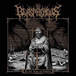 BLASPHEMOUS - To Lay Siege And Conquer - CD