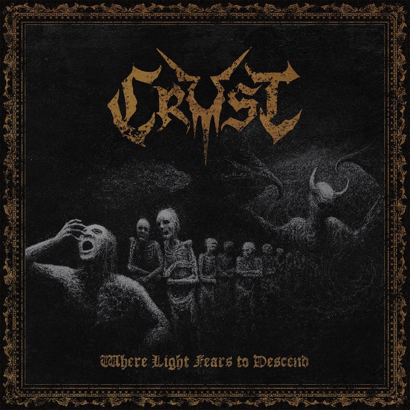 CRUST - Where Light Fears To Descend - LP