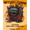 BETTER LOVERS, '68, GREYHAVEN - Ljubljana, 11.10.2025 - TICKET