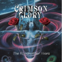CRIMSON GLORY - The Roadrunner Years - DIGI 3CD