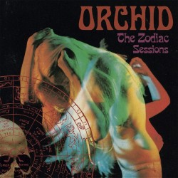 ORCHID - The Zodiac Sessions - DIGI CD