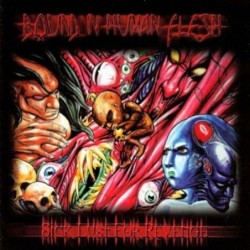 BOUND IN HUMAN FLESH - Sick Lust For Revenge - CD
