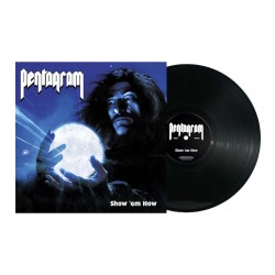 PENTAGRAM - Show 'Em How - LP