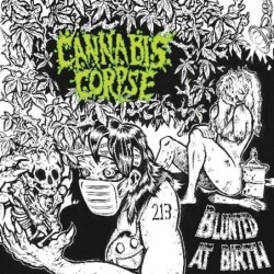 CANNABIS CORPSE - Blunted At Birth - DIGI CD